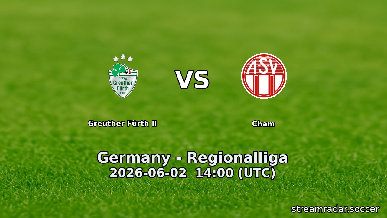 Greuther Fürth II vs Cham