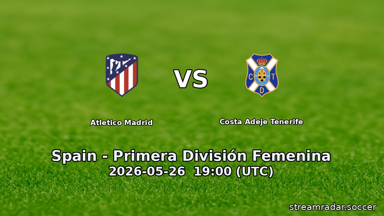 Atletico Madrid vs Costa Adeje Tenerife