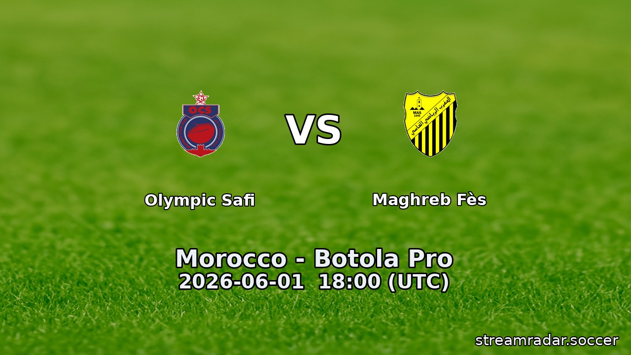 Olympic Safi vs Maghreb Fès