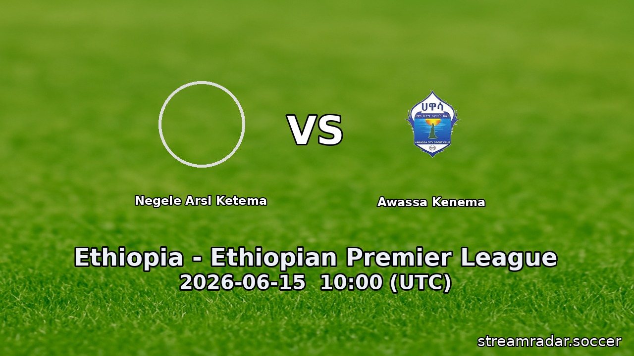 Negele Arsi Ketema vs Awassa Kenema