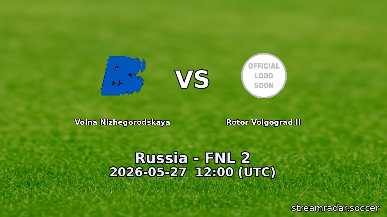 Volna Nizhegorodskaya vs Rotor Volgograd II