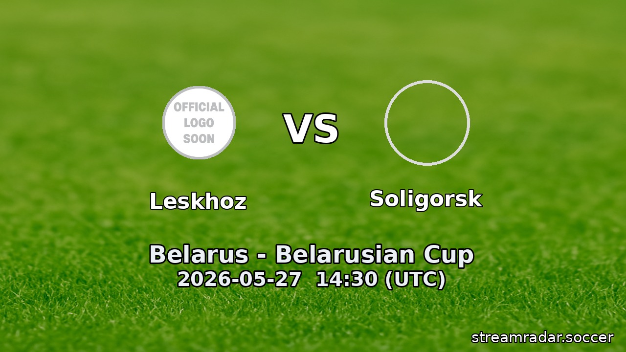 Leskhoz vs Soligorsk