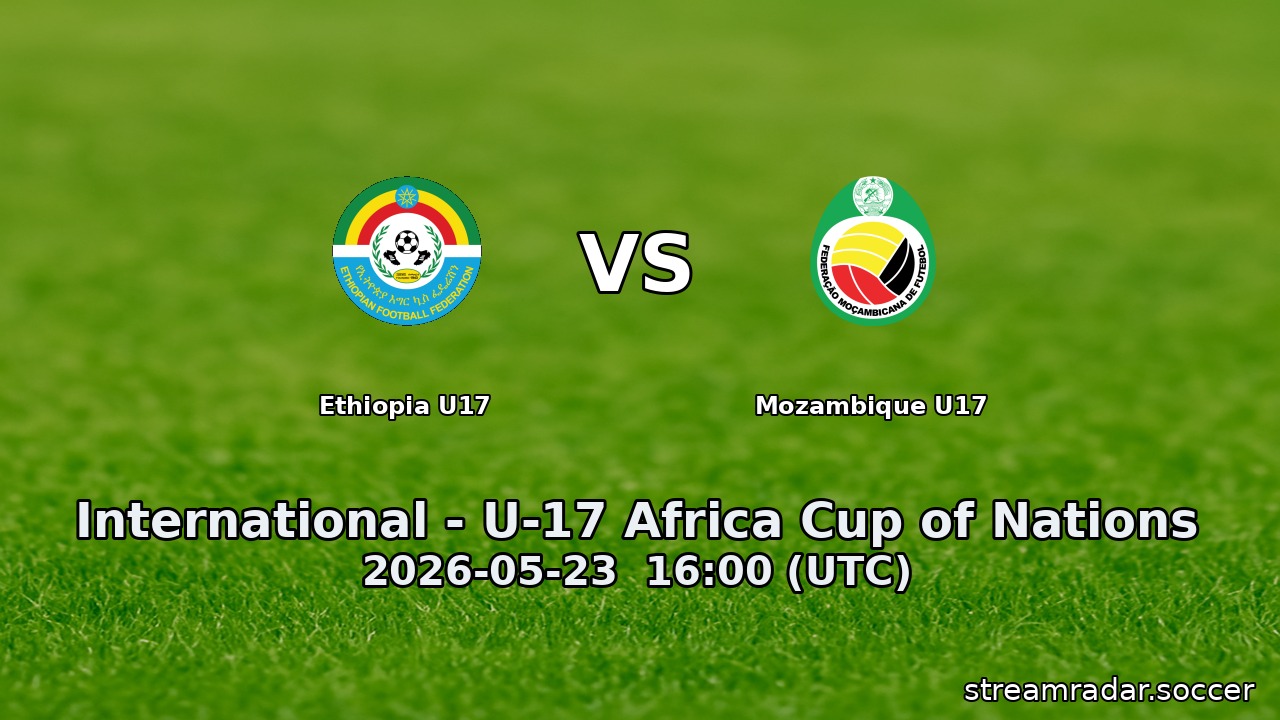 Ethiopia U17 vs Mozambique U17