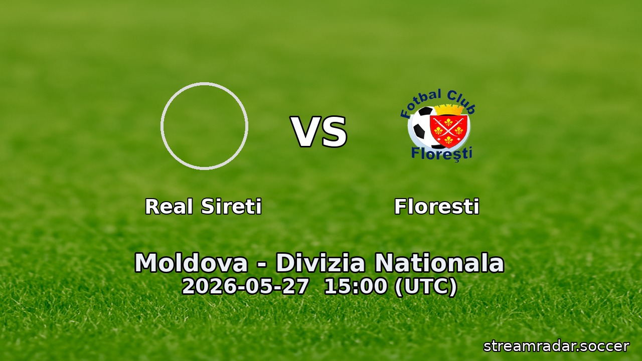 Real Sireti vs Floresti