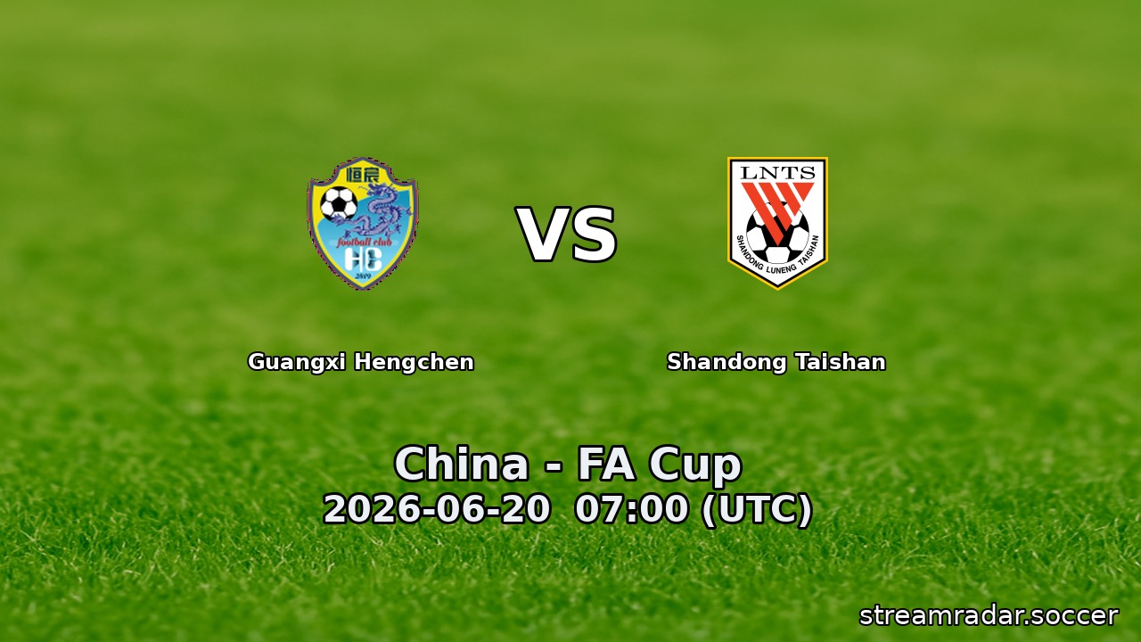 Guangxi Hengchen vs Shandong Taishan