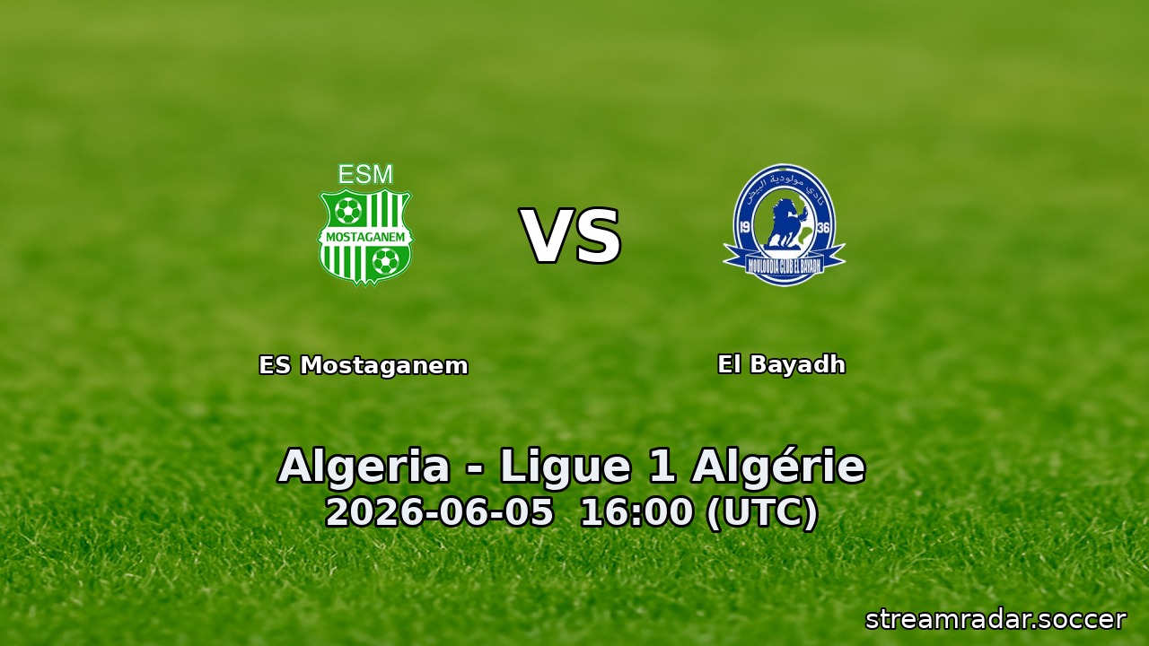ES Mostaganem vs El Bayadh