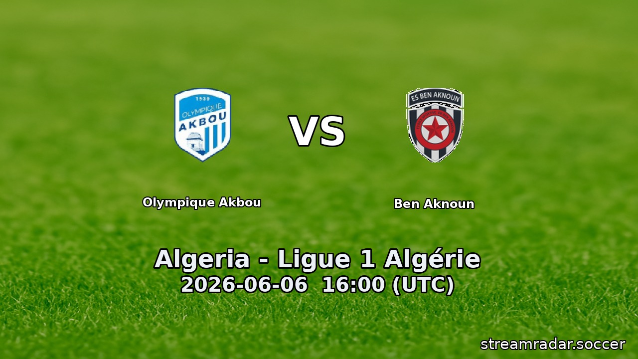 Olympique Akbou vs Ben Aknoun