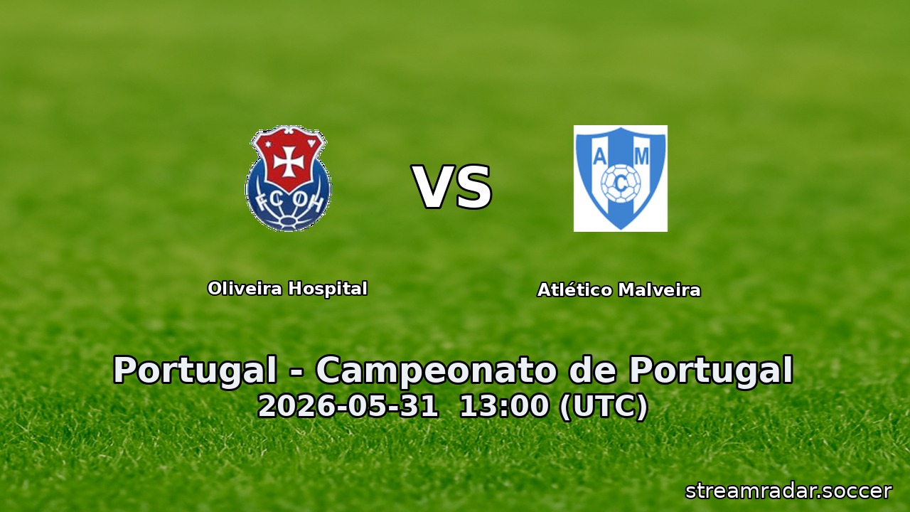 Oliveira Hospital vs Atlético Malveira