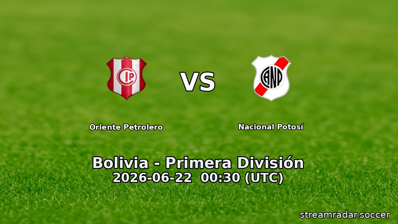Oriente Petrolero vs Nacional Potosí
