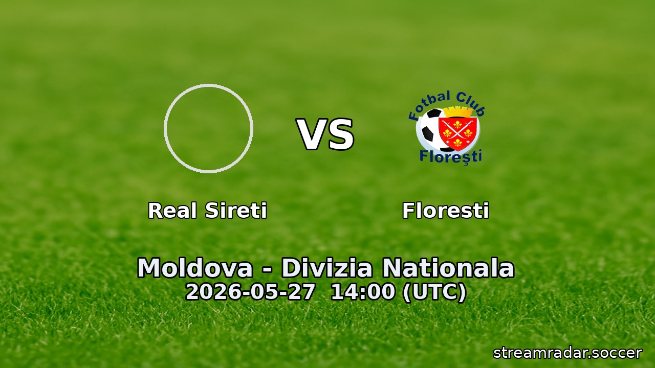 Real Sireti vs Floresti
