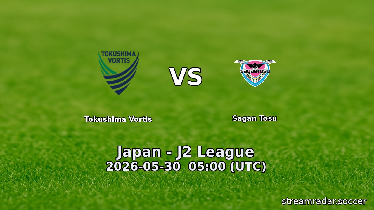 Tokushima Vortis vs Sagan Tosu