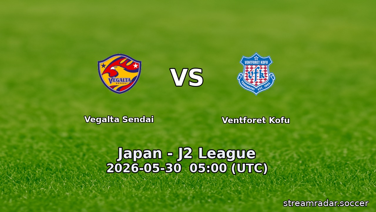 Vegalta Sendai vs Ventforet Kofu