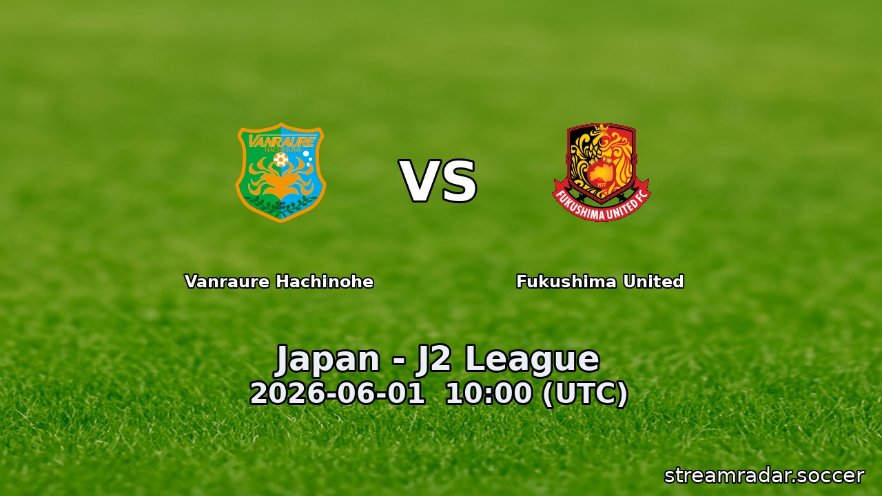 Vanraure Hachinohe vs Fukushima United
