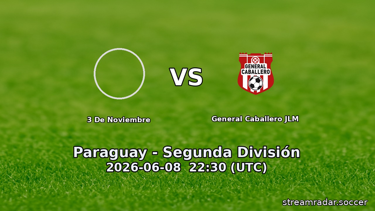 3 De Noviembre vs General Caballero JLM