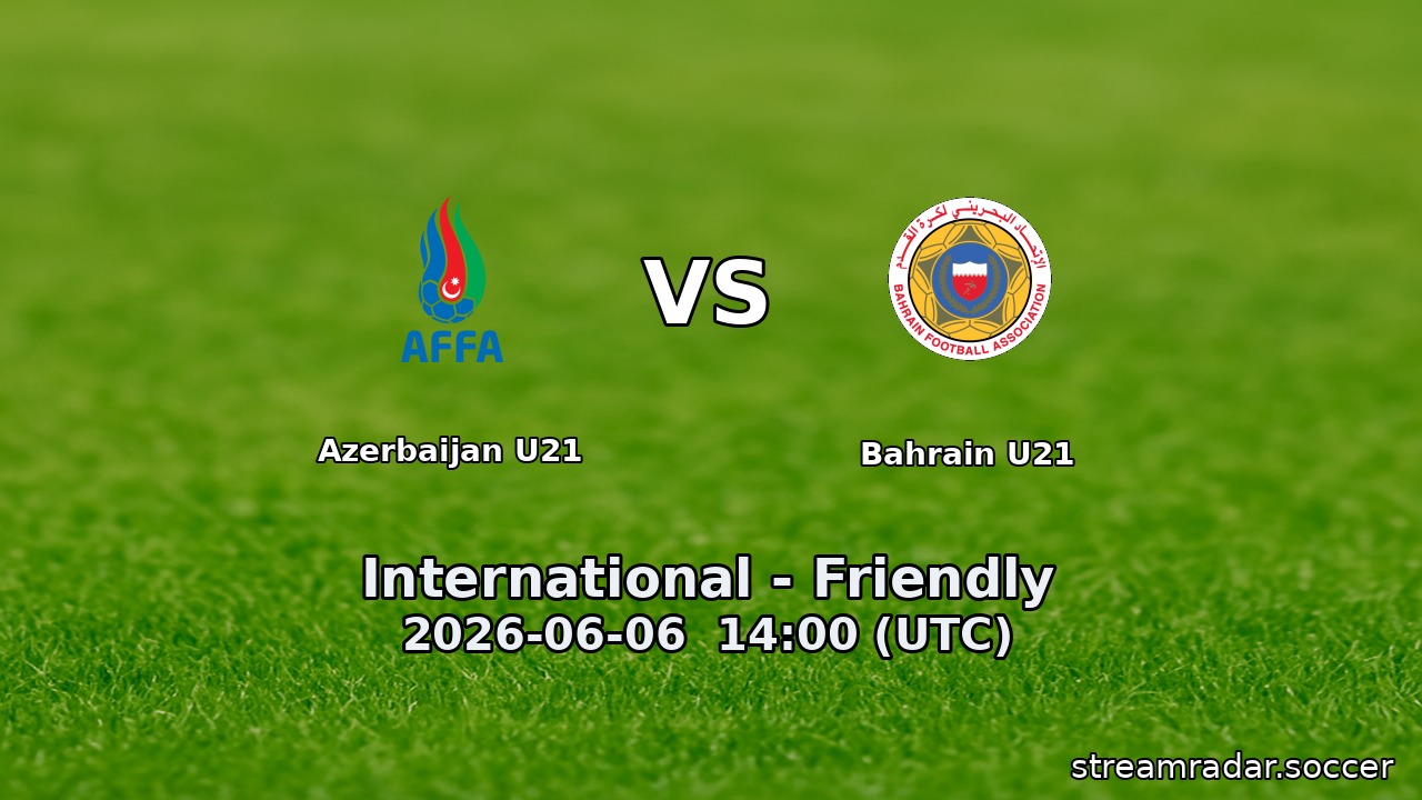 Azerbaijan U21 vs Bahrain U21