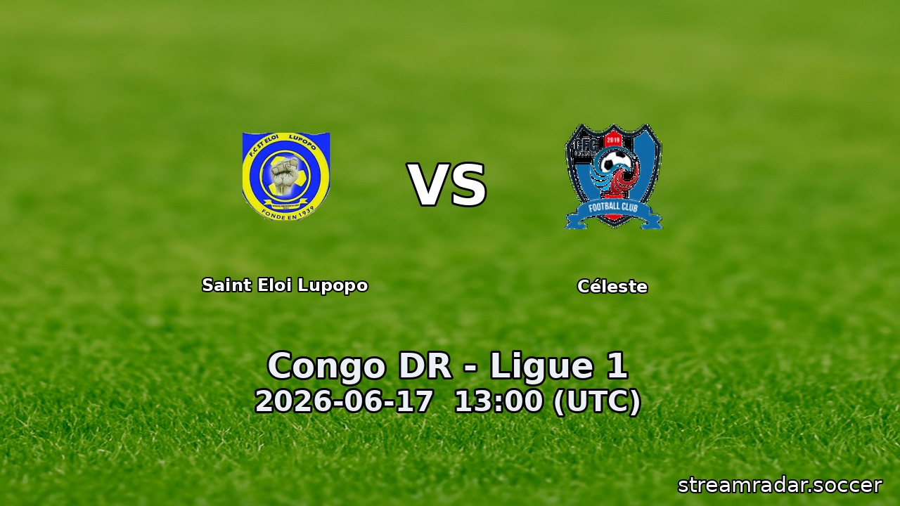 Saint Eloi Lupopo vs Céleste
