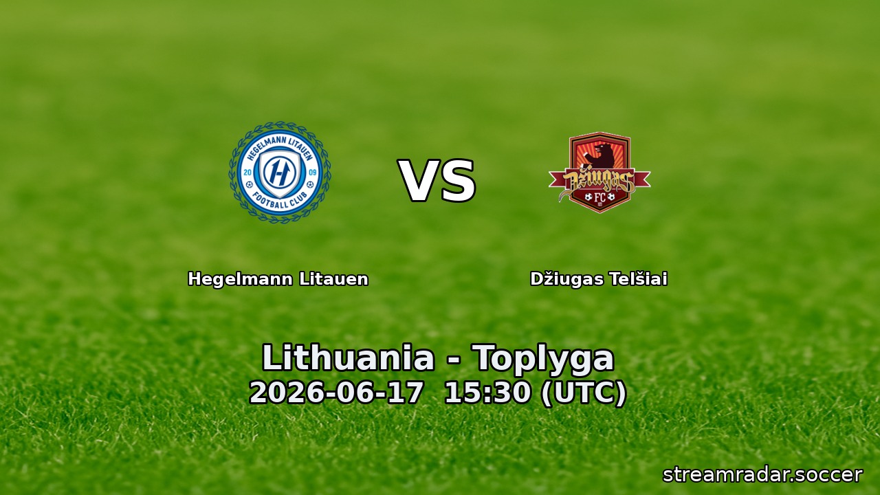 Hegelmann Litauen vs Džiugas Telšiai