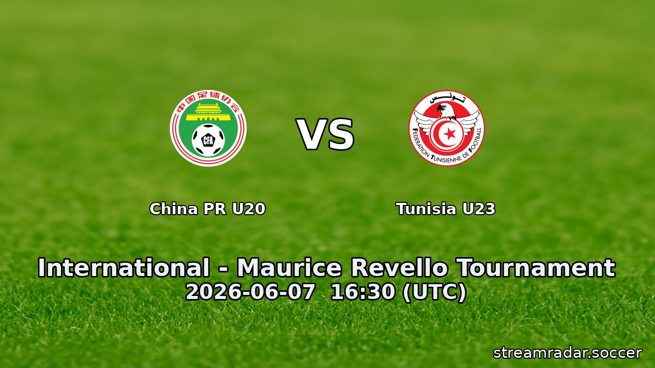 China PR U20 vs Tunisia U23
