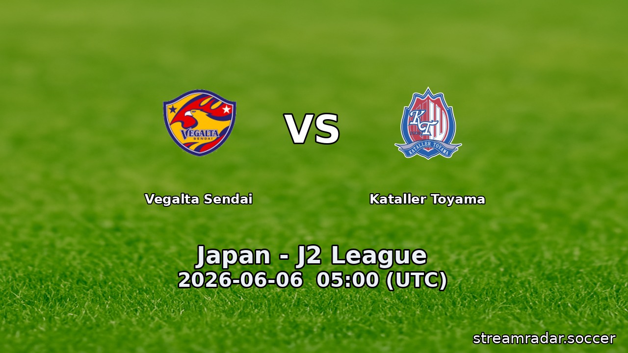 Vegalta Sendai vs Kataller Toyama