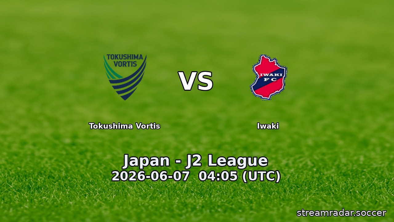 Tokushima Vortis vs Iwaki