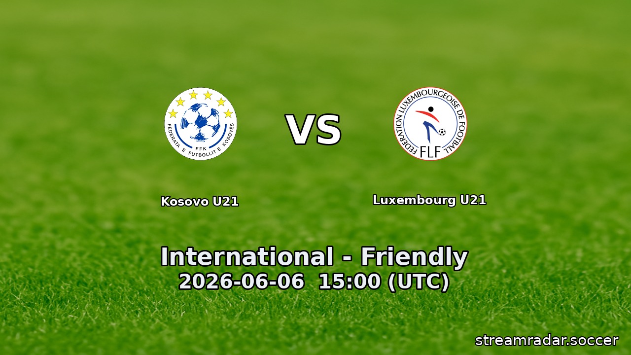 Kosovo U21 vs Luxembourg U21