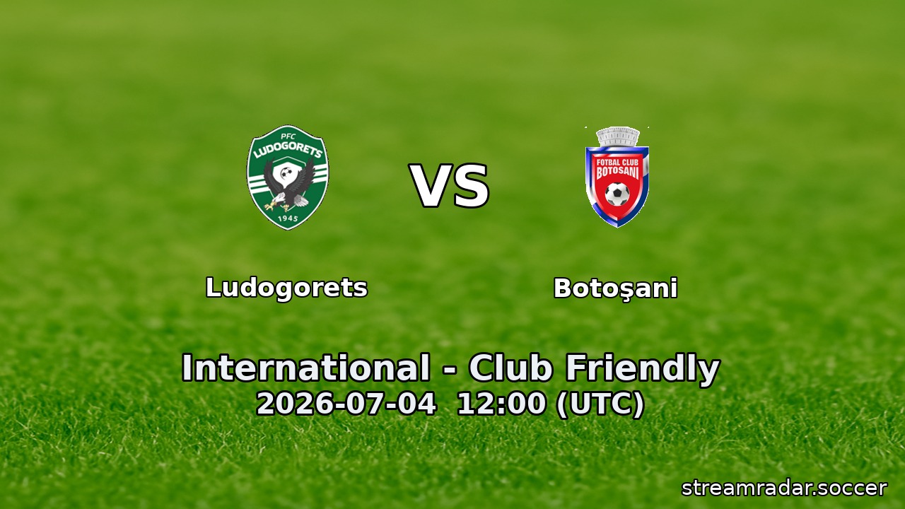 Ludogorets vs Botoşani