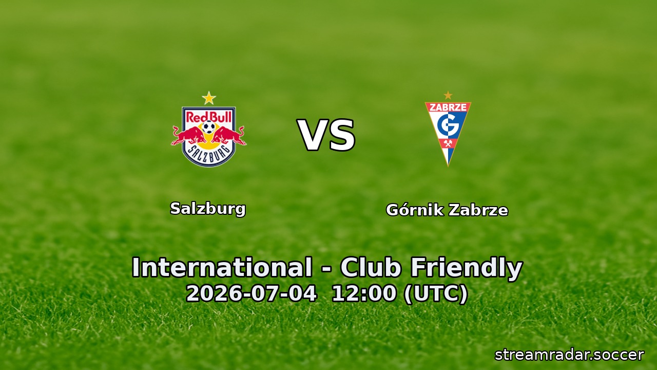 Salzburg vs Górnik Zabrze