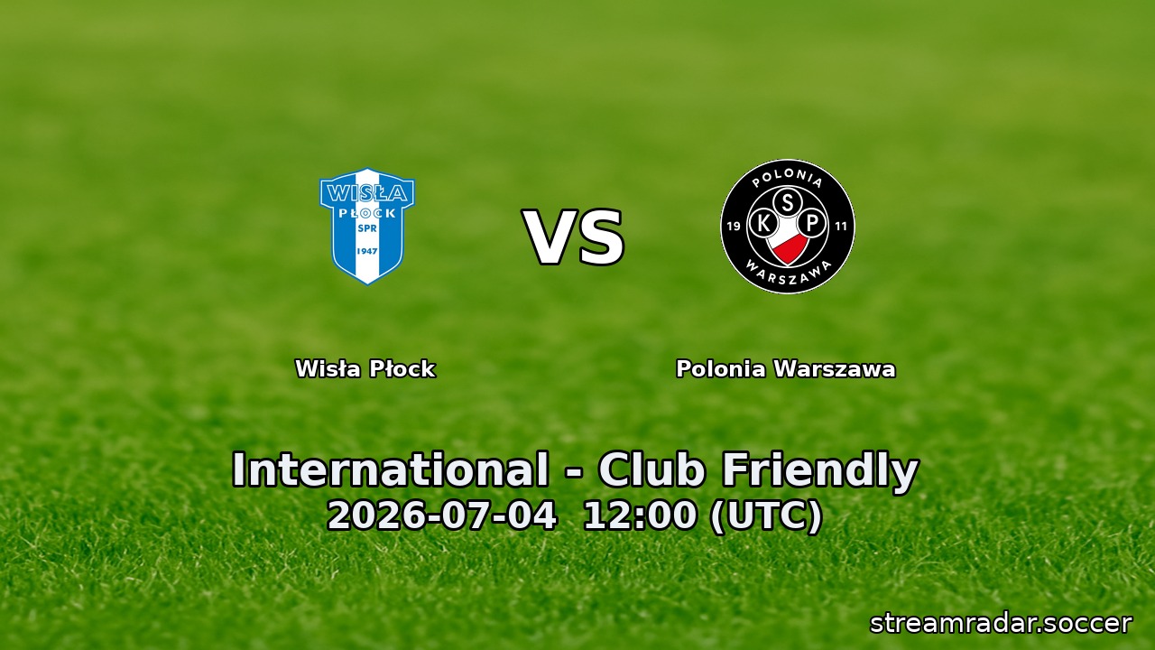 Wisła Płock vs Polonia Warszawa