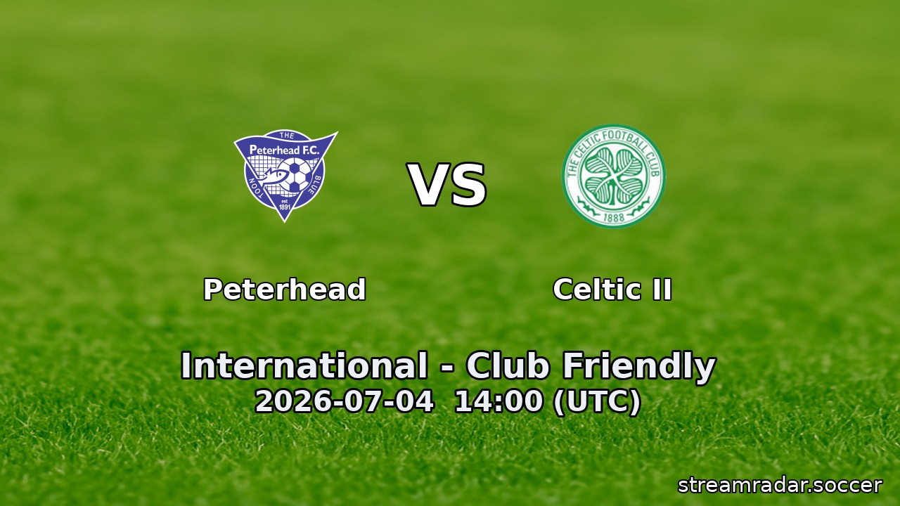 Peterhead vs Celtic II