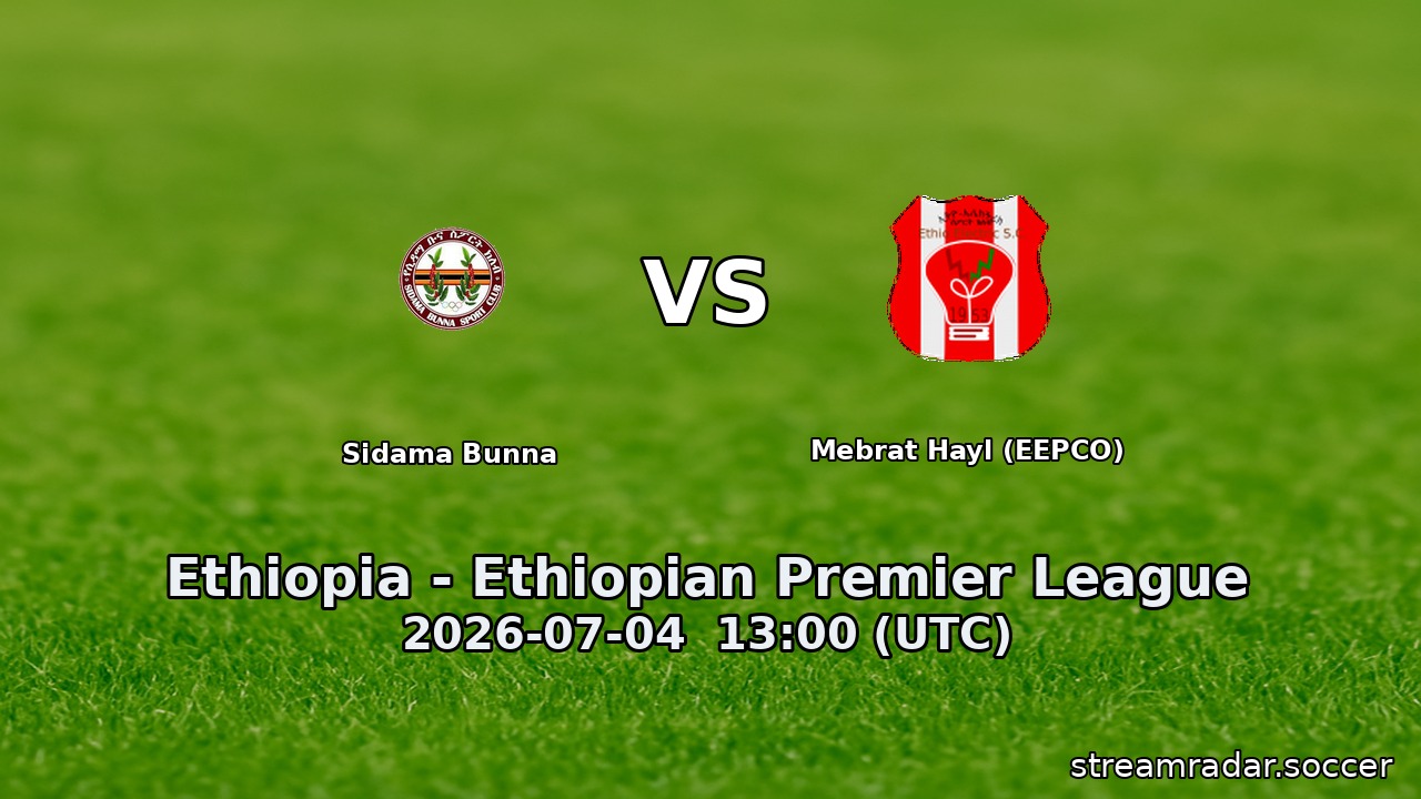 Sidama Bunna vs Mebrat Hayl (EEPCO)