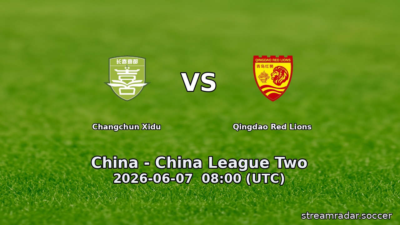 Changchun Xidu vs Qingdao Red Lions