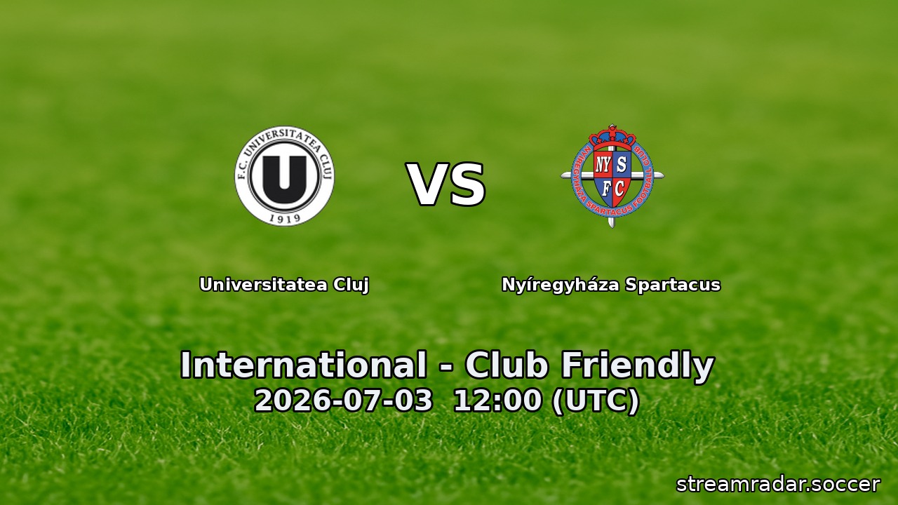 Universitatea Cluj vs Nyíregyháza Spartacus