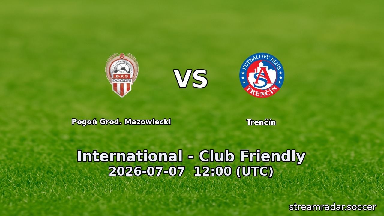 Pogoń Grod. Mazowiecki vs Trenčín