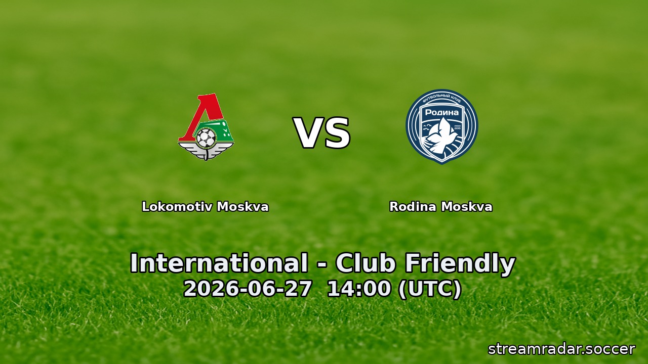 Lokomotiv Moskva vs Rodina Moskva