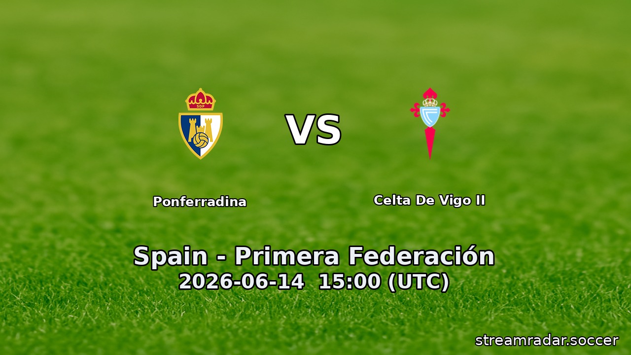 Ponferradina vs Celta De Vigo II