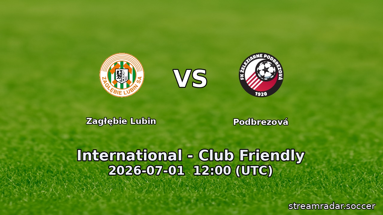 Zagłębie Lubin vs Podbrezová