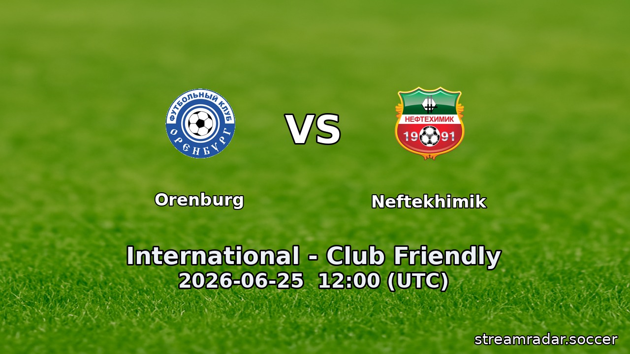 Orenburg vs Neftekhimik