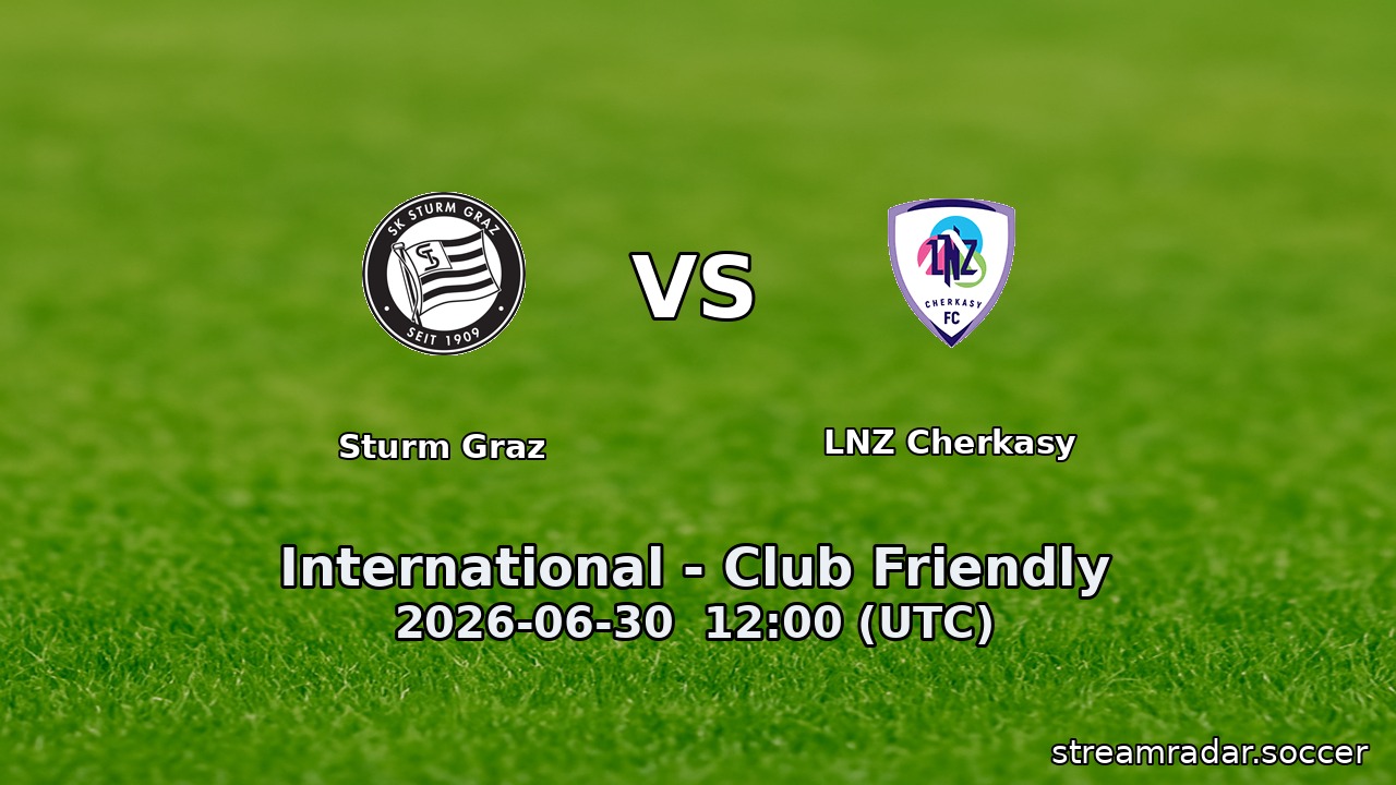 Sturm Graz vs LNZ Cherkasy