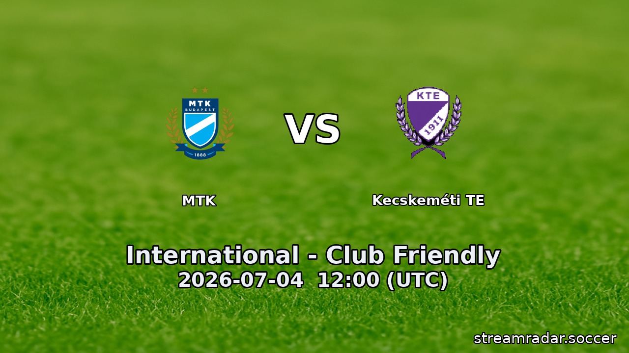 MTK vs Kecskeméti TE