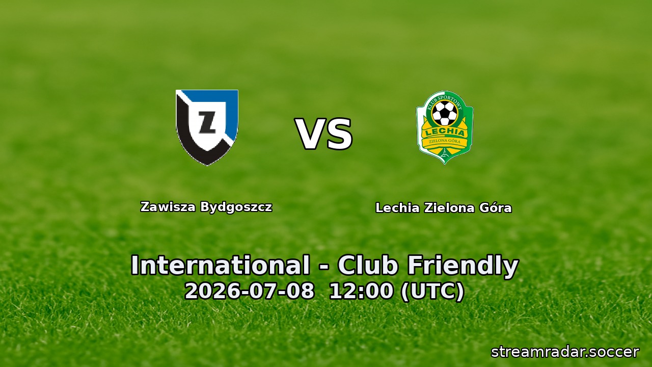 Zawisza Bydgoszcz vs Lechia Zielona Góra