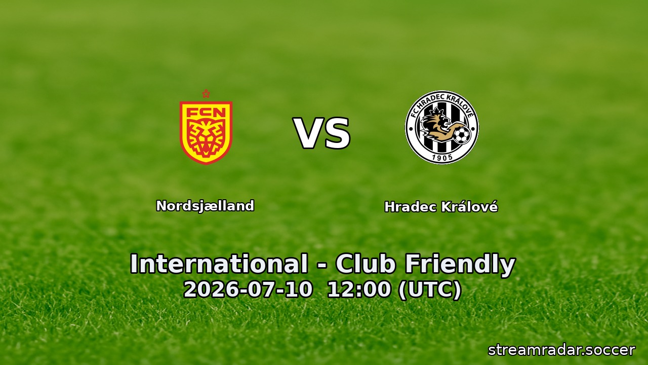 Nordsjælland vs Hradec Králové