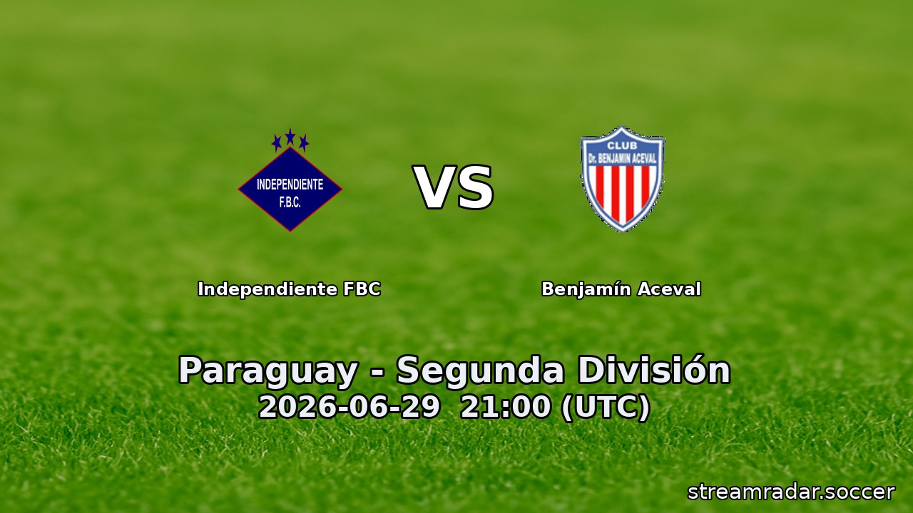 Independiente FBC vs Benjamín Aceval