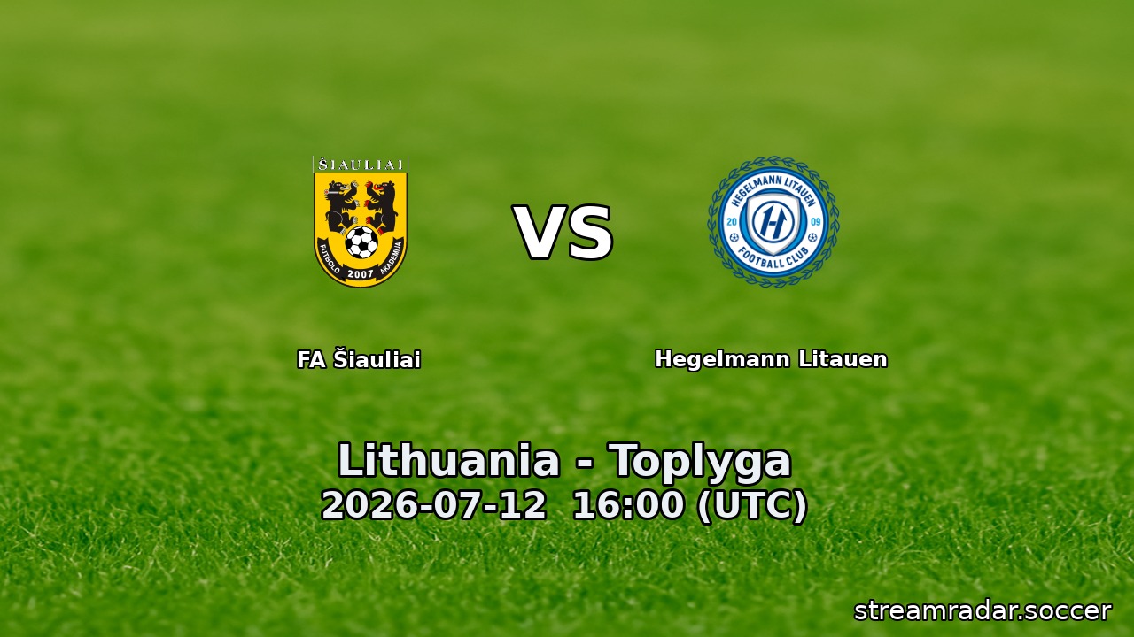 FA Šiauliai vs Hegelmann Litauen