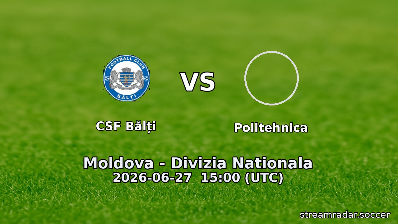 CSF Bălți vs Politehnica