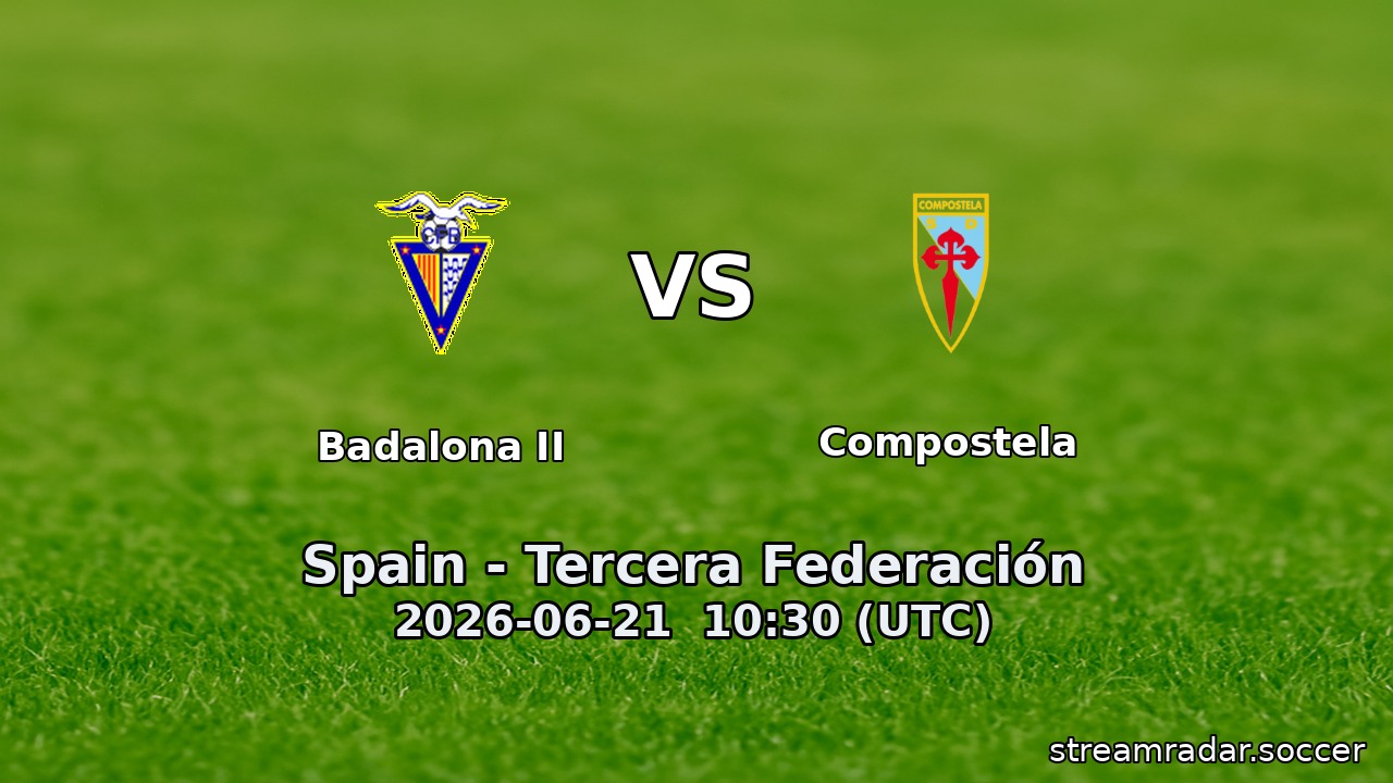 Badalona II vs Compostela
