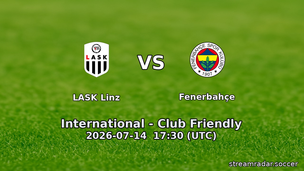 LASK Linz vs Fenerbahçe