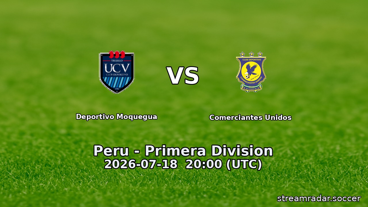 Deportivo Moquegua vs Comerciantes Unidos