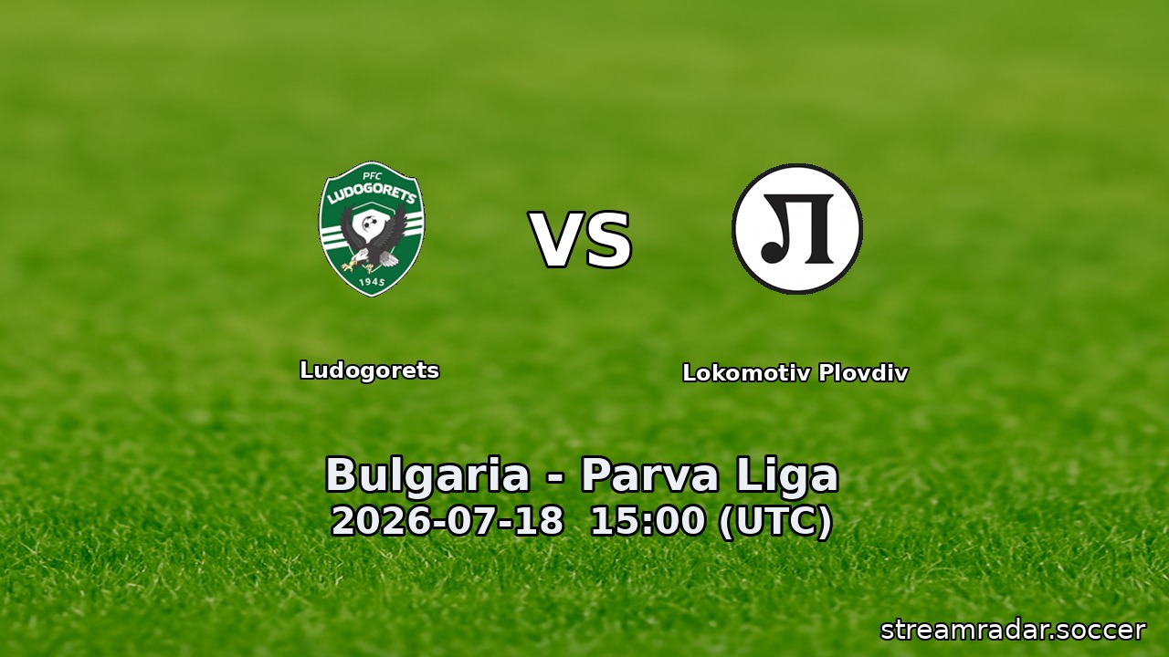 Ludogorets vs Lokomotiv Plovdiv