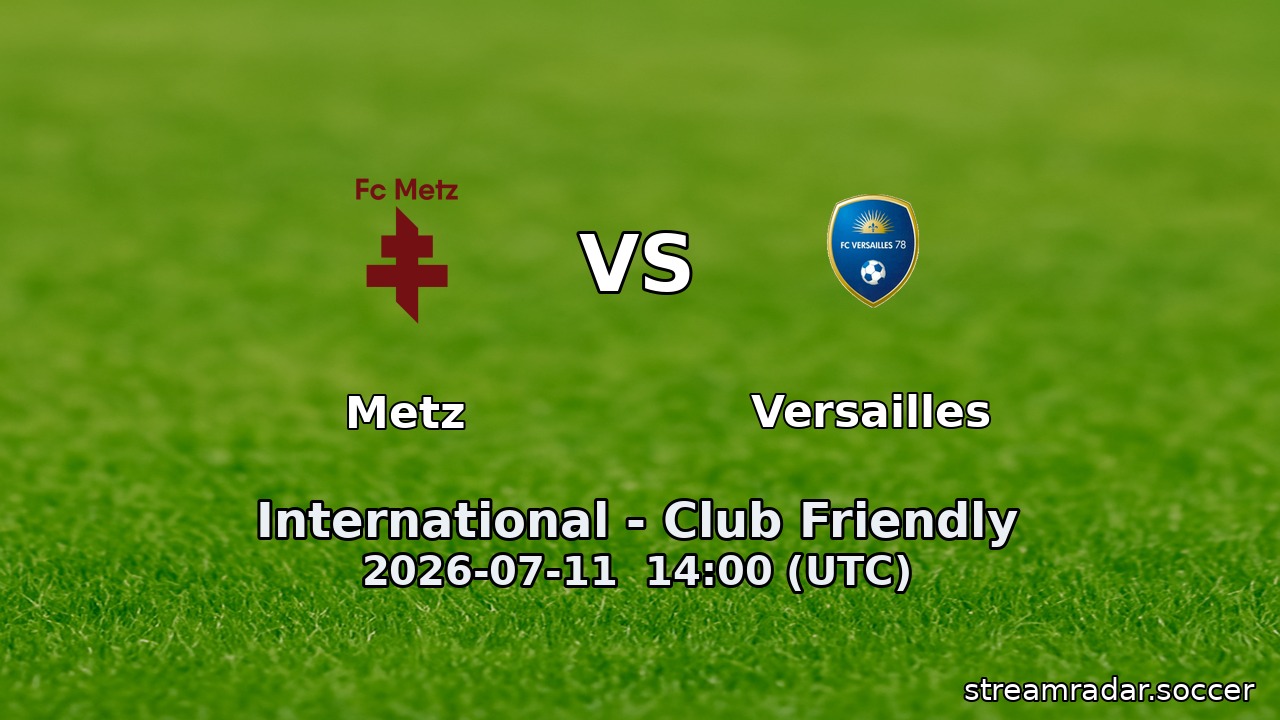 Metz vs Versailles