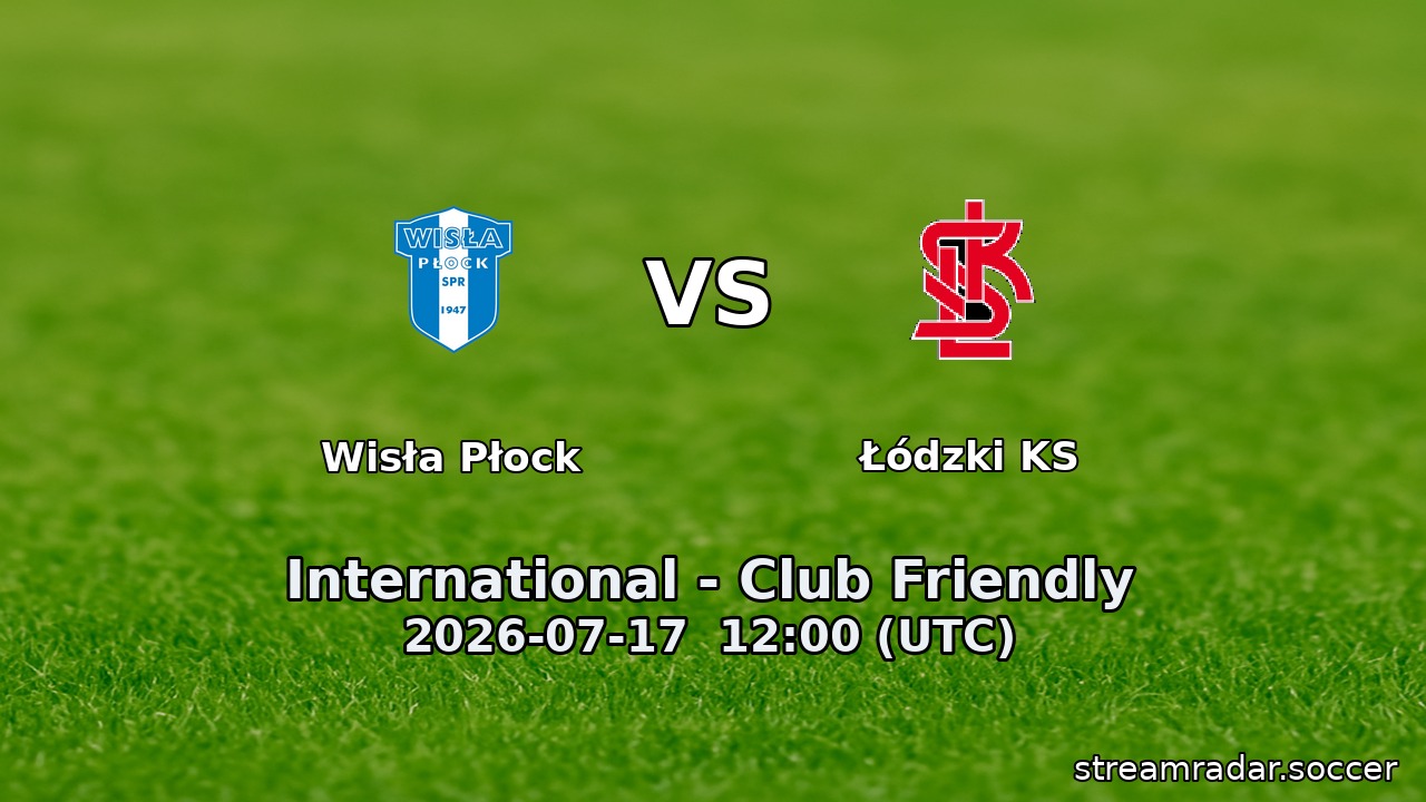 Wisła Płock vs Łódzki KS